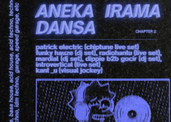 Aneka Irama Dansa Chapter 2: Ketika Musik Elektronik Tak Cuma Datang dari Balik Meja DJ